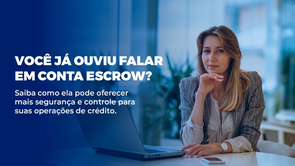 Você já ouvir falar em Conta Escrow?