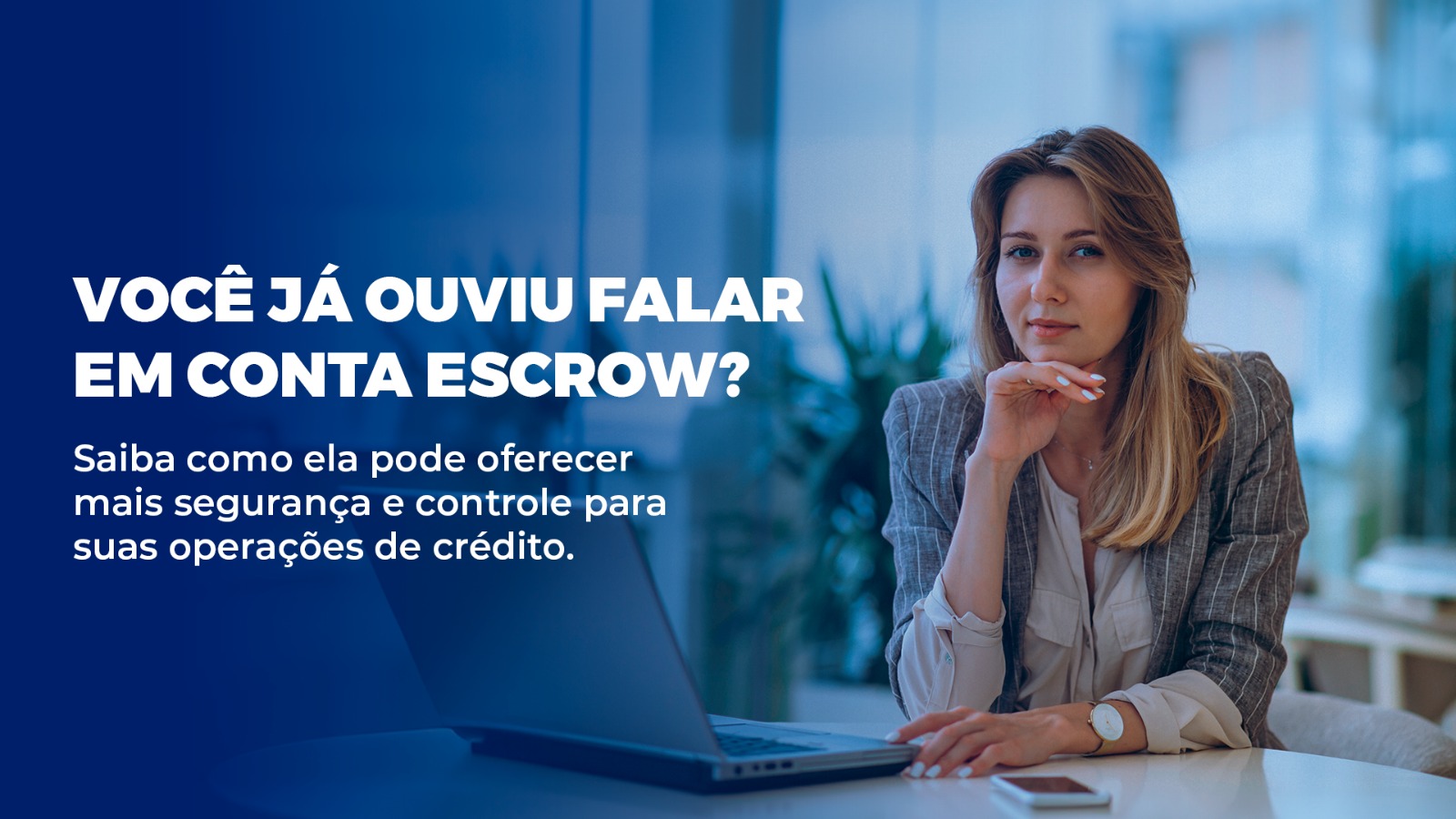 Conta Escrow: Segurança e Controle para Suas Operações de Crédito