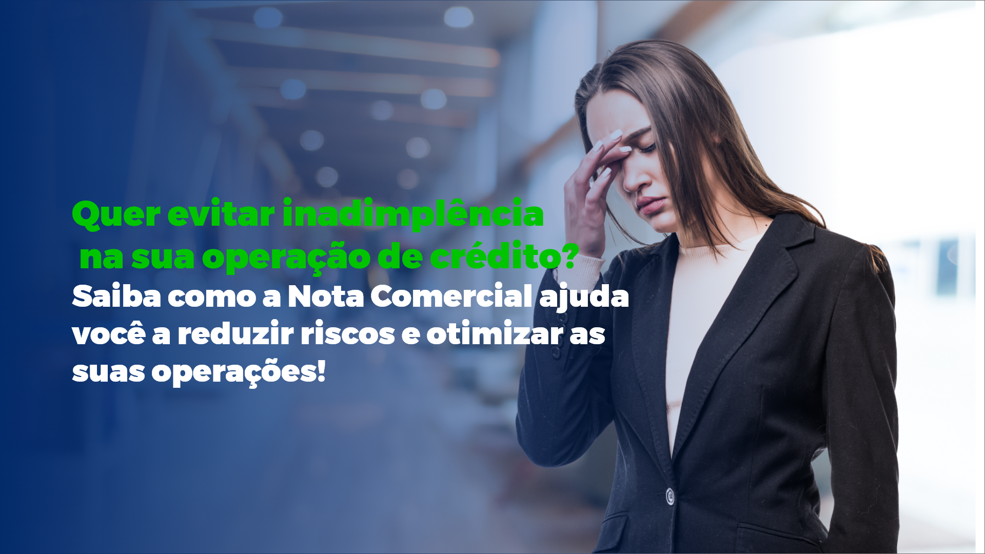 Quer evitar a inadimplência na sua operação de crédito? Saiba como a Nota Comercial ajuda você a reduzir riscos e otimizar as suas operações!
